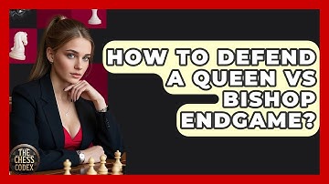 How To Defend A Queen Vs Bishop Endgame? - The Chess Codex