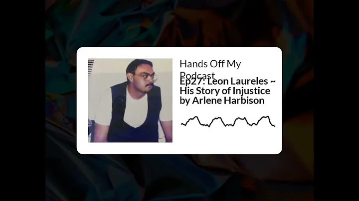 December 08 - Ep27: Leon Laureles ~ His Story of I...