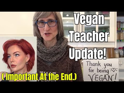 Vegan Teacher Update! ( IMPORTANT AT THE END.) - YouTube