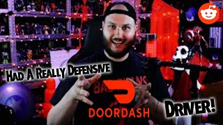 Had A Really Defensive Doordash Driver!! Taking A Look At r/talesfromthefastfood