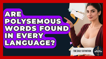 Are Polysemous Words Found In Every Language? - The Daily Definition