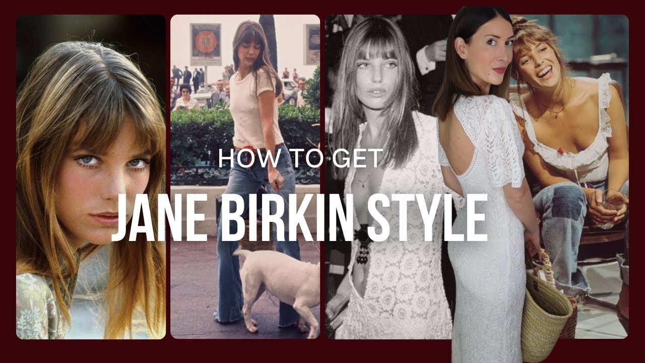 How to Dress Like Jane Birkin - Jane Birkin French Girl Style