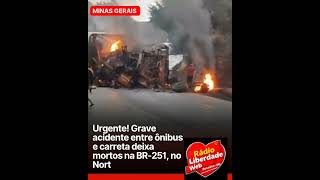 Urgente! Grave acidente entre ônibus e carreta deixa mortos na BR-251, no Norte de Minas