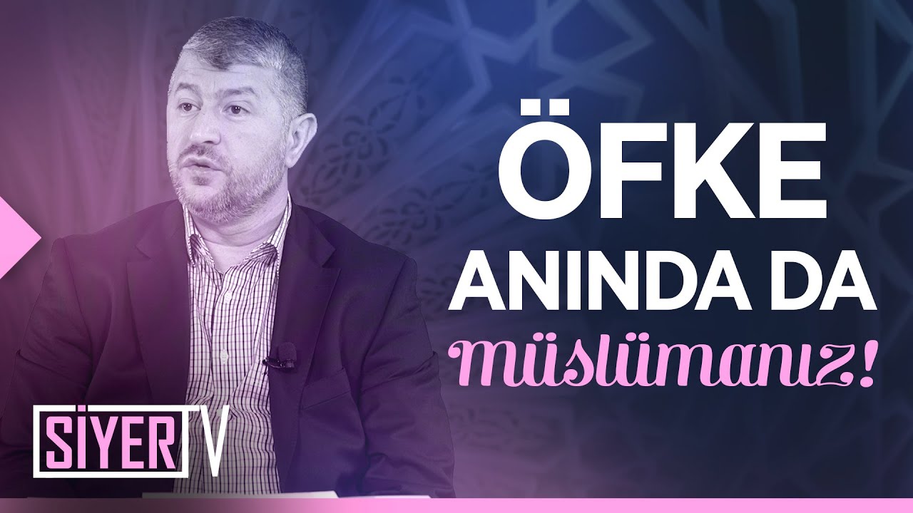 Öfke Anında da Müslümanız! | Muhammed Emin Yıldırım