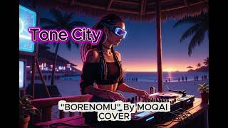 Borenomu By Moqai Cover  Tone City