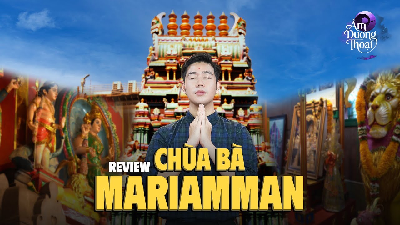 Chùa Bà Mariamman Ấn Độ (Chùa Bà Quận 1) - Review | Âm Dương Thoại x Chú 3 Duy