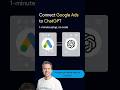 Stop Guessing Your Google Ads Performance — Ask ChatGPT (1-Min Setup)