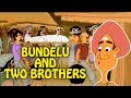 Bundelu And Two Brothers | English Animated Moral Stories For Kids