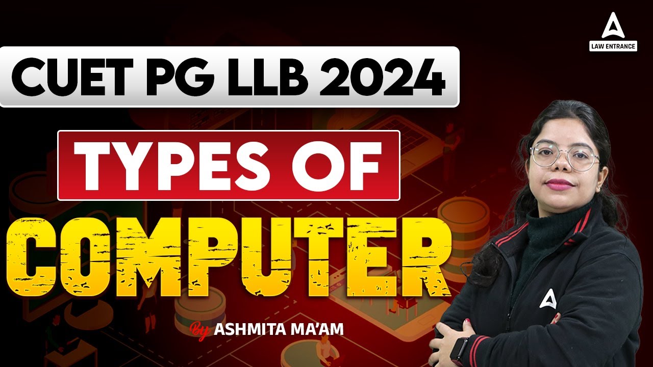 CUET PG LLB 2024 | Computer Types Of Computer | By Ashmita Mam - YouTube