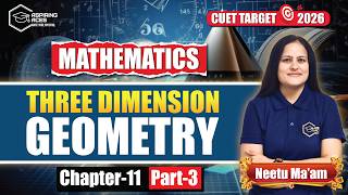 Class 12 3D Geometry: Chapter 11 Part-3 | Shortest Distance &amp; Line Intersection | CUET &amp; CBSE 2026 📐