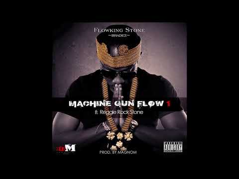Machine Gun Flow by Flowking Stone ft Reggie Rockstone (Prod by Magnom)