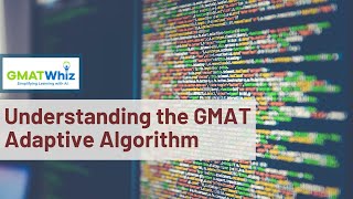 Understanding the GMAT Adaptive Algorithm