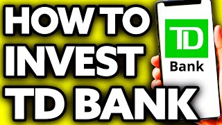 How To Invest in TD Bank (Quick and EASY!)
