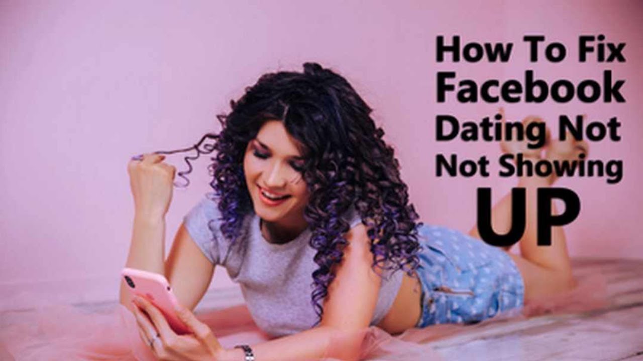 Facebook Dating Not Showing Up Easy Fix 21 Updated