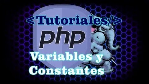 Variables y Constantes en PHP - Video Dos