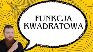 FUNKCJA KWADRATOWA WSZYSTKIE ZAGADNIENIA zakres podstawowy