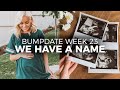 WE PICKED A NAME: Bumpdate Week 23