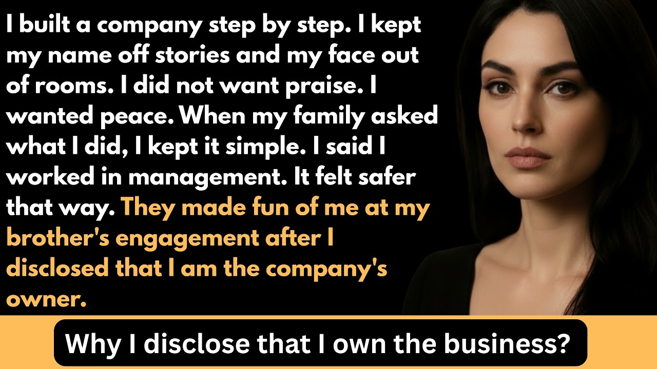They made fun of me at my brother's engagement after I disclosed that I am the company's owner