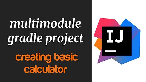 multi module gradle project in intelliJ Idea - basic calculator