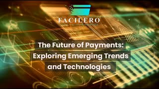 The Future Of Payments Exploring Emerging Trends And Technologies