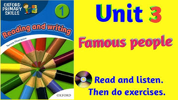 Oxford Primary Skills Reading and Writing 1 Level 1 Unit 3 Famous people (With 🎧audio🎧and exercises)