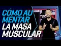 COMO AUMENTAR LA MASA MUSCULAR - Rodrigo Pereyra