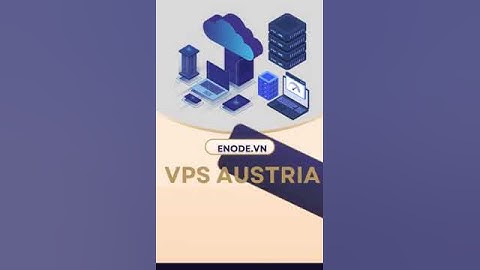 VPS Austria, VPS Áo, VPS Windows, VPS Linux, VPS ngoại, VPS Châu Âu