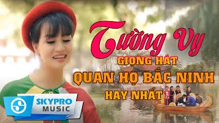 Giọng Ca Tường Vy Sẽ Khiến Bạn Chết Lặng Vì Quá Hay - Nhạc Dân Ca Quan Họ Bắc Ninh Hay Nhất