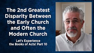 The 2nd Greatest Disparity Between the Early Church and Often the Modern Church by David Servant 222 views 1 month ago 30 minutes