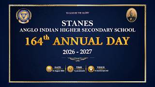 164th Annual Day Celebrations - Stanes Anglo-Indian Higher Secondary School