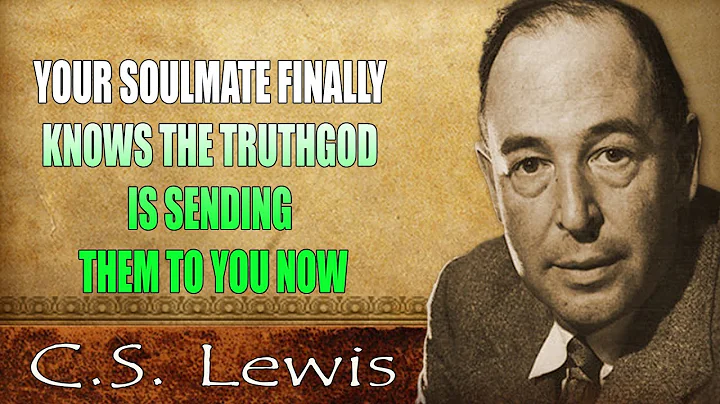 CHOSEN ONE, Your Soulmate Finally Knows the TruthGod Is Sending Them to You Now - C.S. Lewis 2025