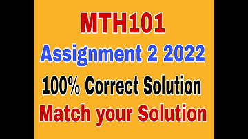 MTH101 Assignment 2 2022|Mth101 assignment 2 Solution 2022|Mth101 Assignment 2 Solved 2022|