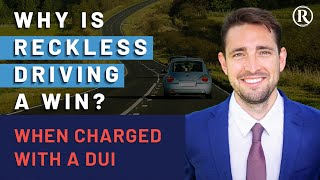 Why Reckless Driving is a Major Win When Charged with a DUI