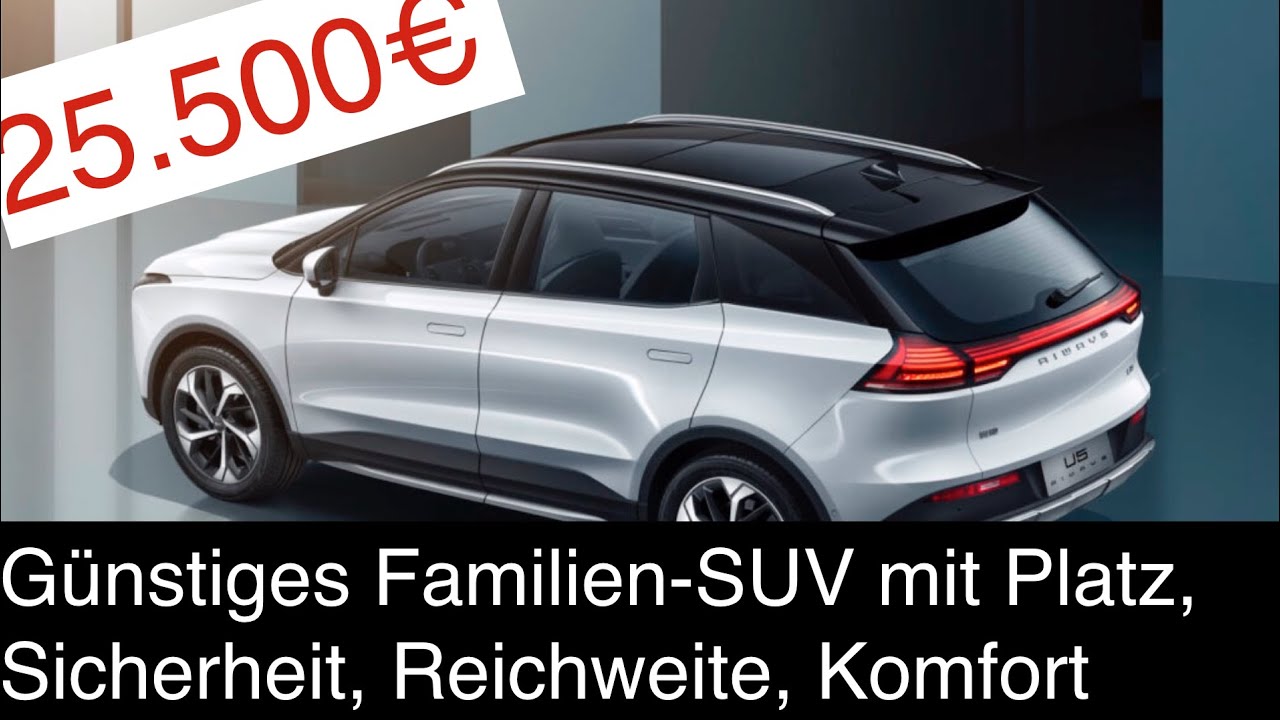 25.000€-Familien-SUV E-Auto mit viel Platz, Sicherheit, Reichweite