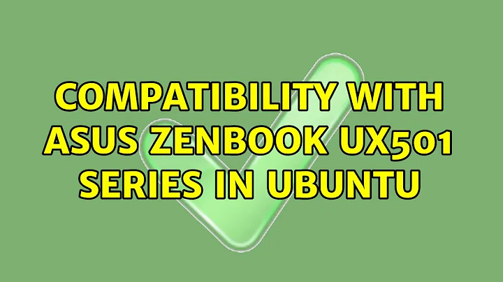 Ubuntu: Compatibility with Asus Zenbook UX501 series in Ubuntu