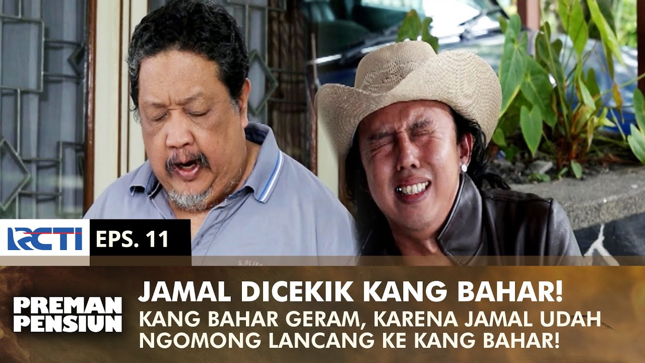 KANG BAHAR CEKIK JAMAL! Karena Udah Berani Lancang Ke Kang Bahar | PREMAN PENSIUN 1 | EPS 11 (1/2)
