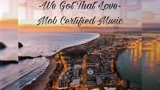 Kos The Mobsta - We Got That Love Ft. Hux Dog