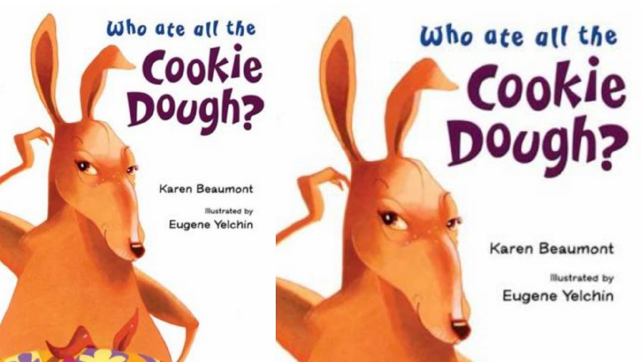 who ate all the Cookie Dough? by Karen Beaumont. Read Aloud Book