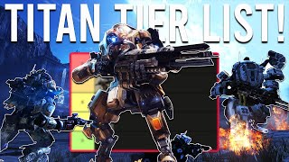 Titanfall 2 TITAN Tier List In 2023!