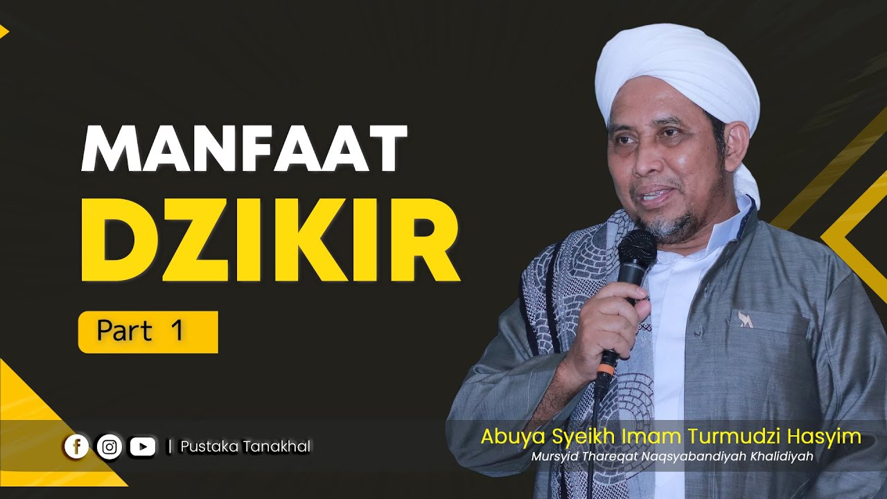 MANFAAT DZIKIR - Part 1 | Abuya Imam Turmudzi Hasyim