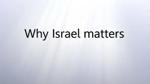 12. Why Israel matters
