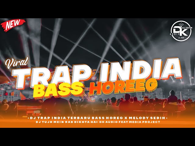 DJ TRAP INDIA BASS HOREG (melody sedih) || COCOK BUAT CEK SOUND || class=