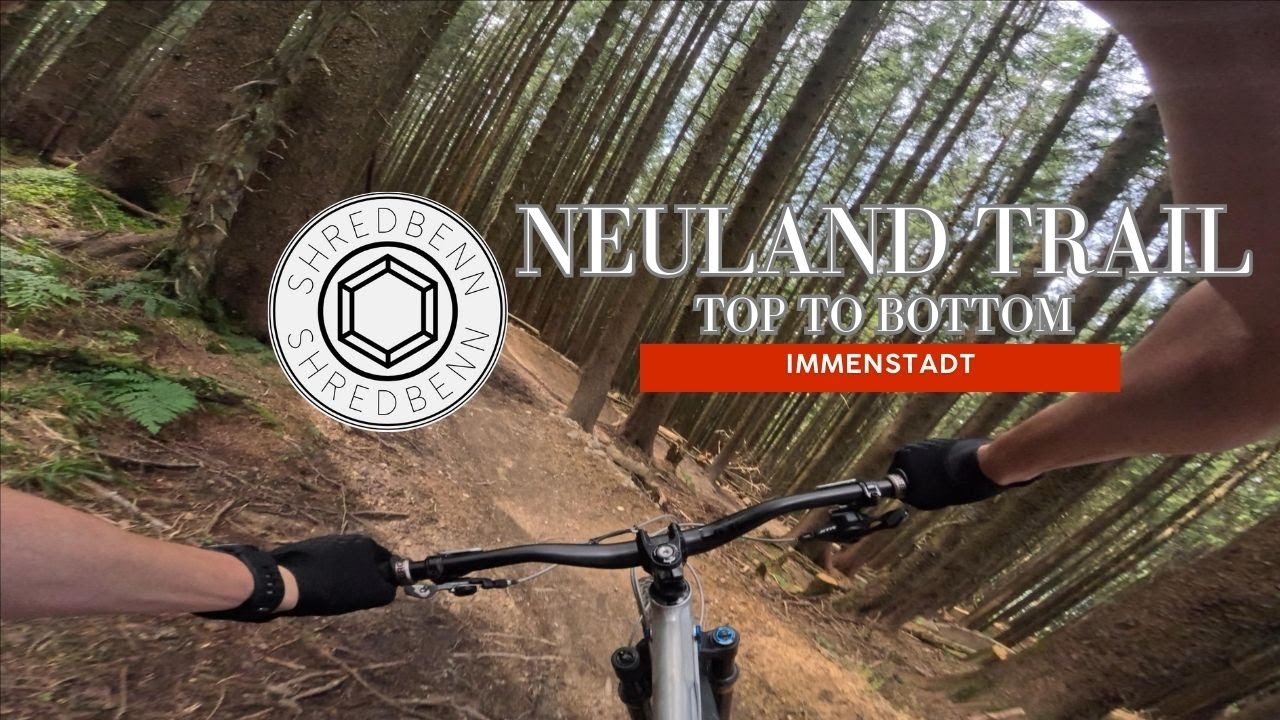 Neuland Trail - top to bottom