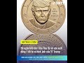 Bộ ngân khố đúc tiền Hoa Kỳ sẽ sản xuất đồng 1 đô la có hình ảnh của TT Trump