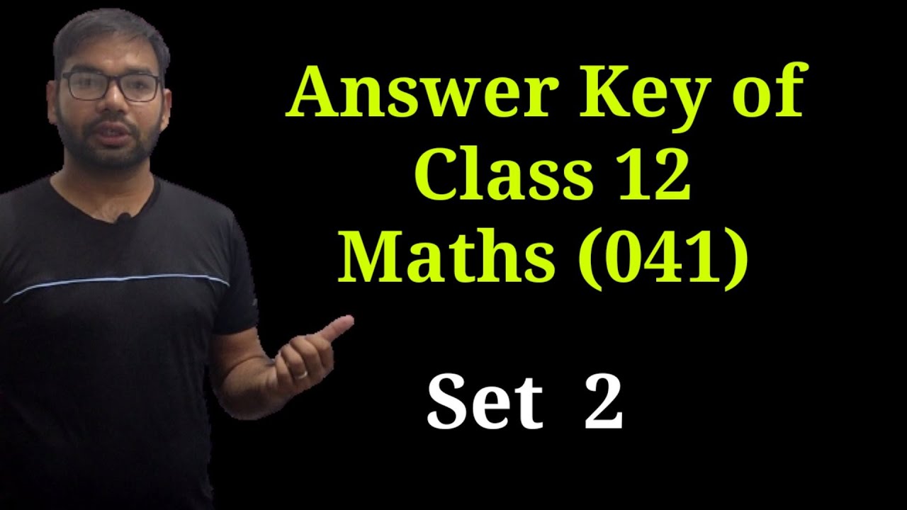 Mathematics answer key Class 12 Set 2 ( 9 March 2024 ) - YouTube