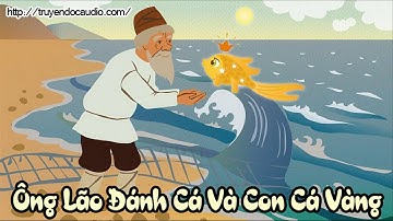 Ông lão đánh cá và con cá vàng  | Truyện cổ tích việt nam