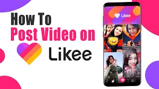 How To Upload Video On Likee App | Post Video On Likee screenshot 4