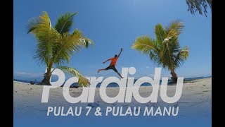 PULAU 7 & PULAU MANU - #Pardidu