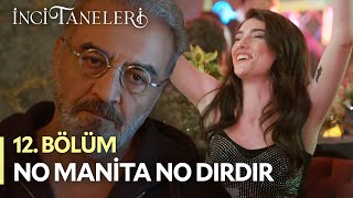 No Manita No Dırdır - İnci Taneleri (12. Bölüm)