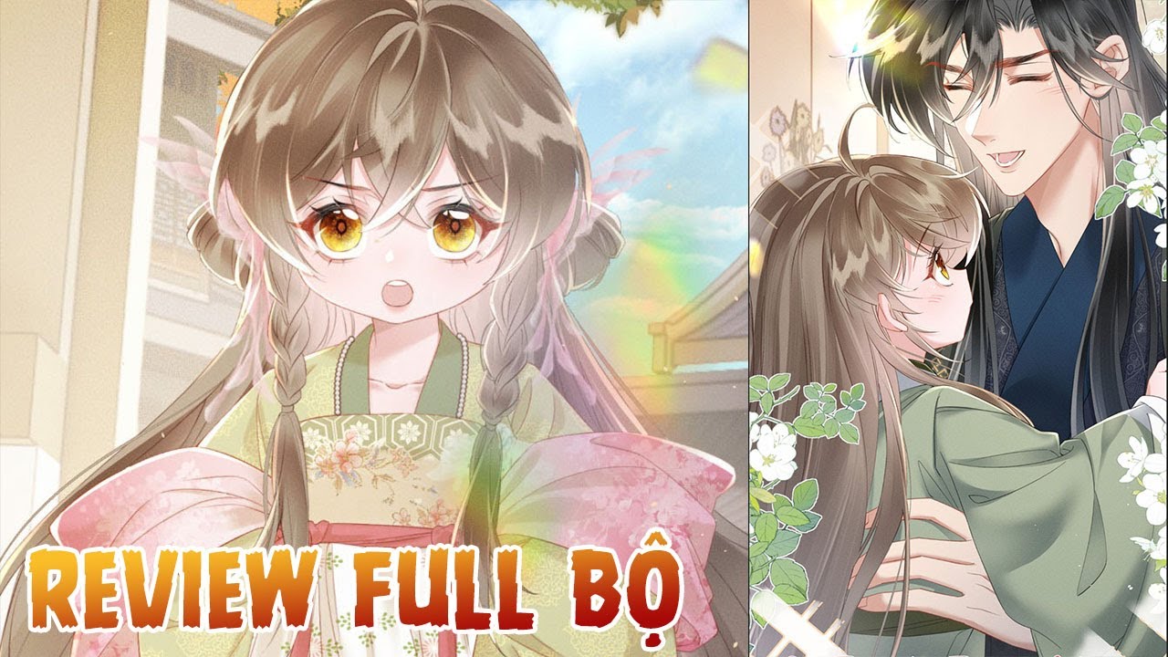 [REVIEW full phần 1-56]  CÔ BÉ XUYÊN VỀ CỔ ĐẠI CỨU ĐƯỢC CẢ NHÀ PHẢN DIỆN NHỜ ĐỌC SUY NGHĨ CỦA CÔ